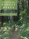 Portland Forest Hikes (eBook): Twenty Close-In Wilderness Walks